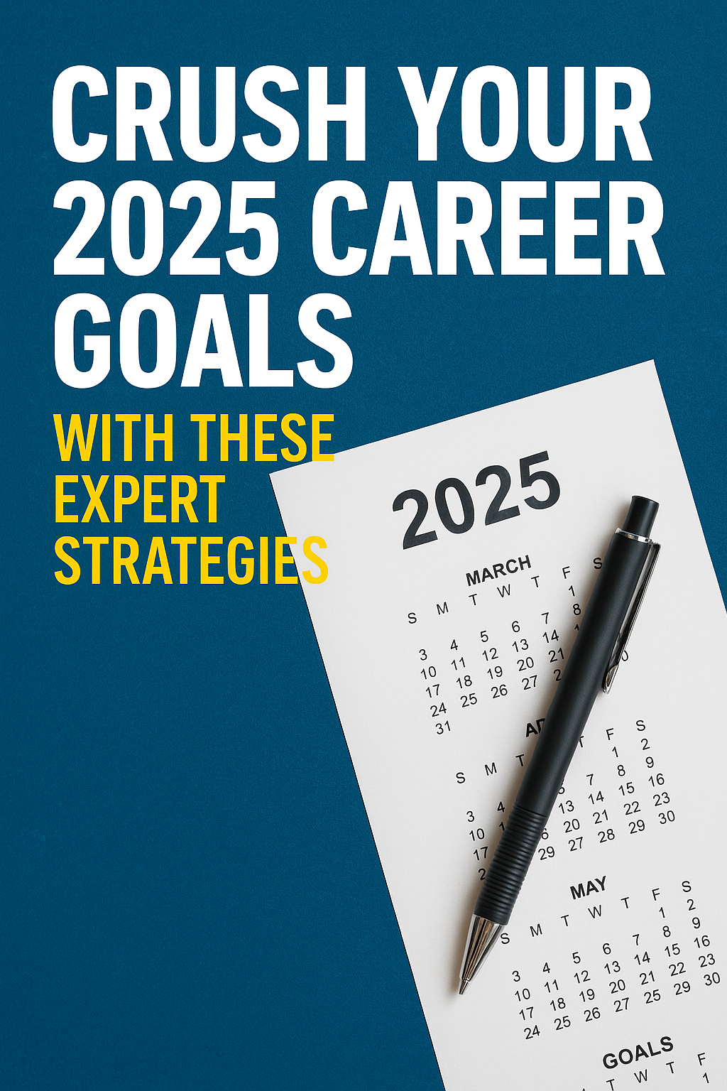 Crush Your 2025 Career Goals with These Expert Strategies