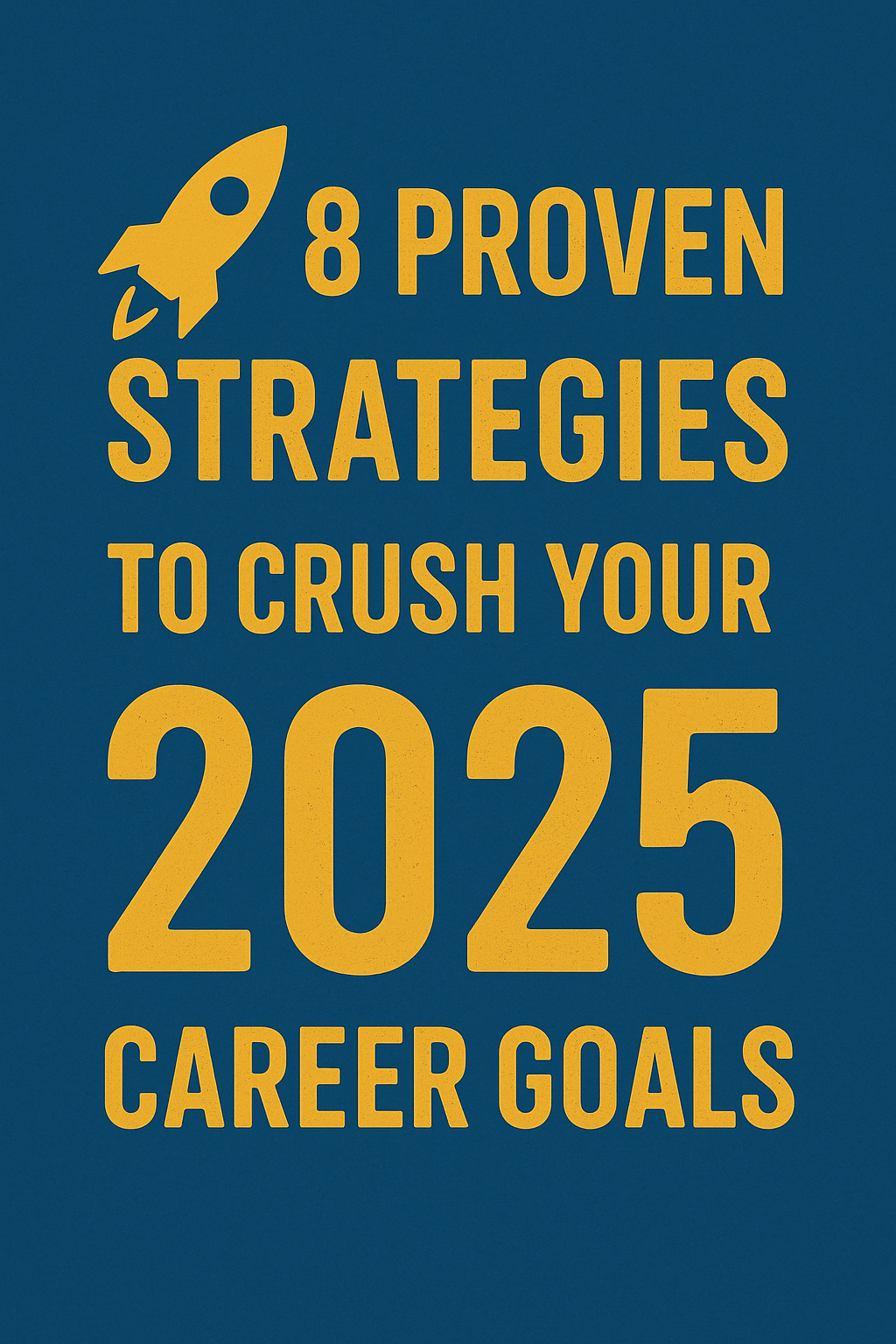 Crush Your 2025 Career Goals with These Expert Strategies